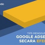 Tips Menggunakan Google AdSense yang Efektif