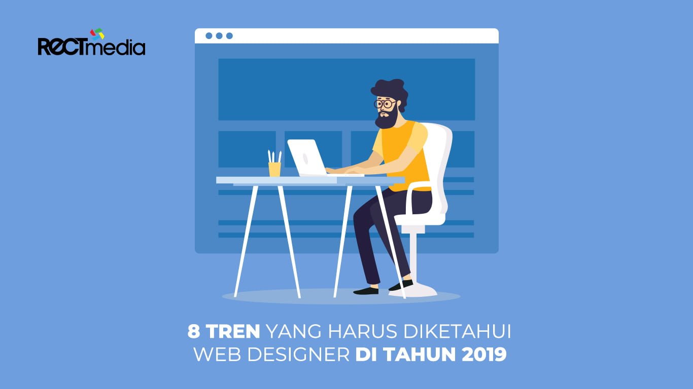 00 10 tren yang harus diketahui web designer di tahun 2019