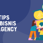 Simak 7 Tips Memulai Bisnis Digital Agency